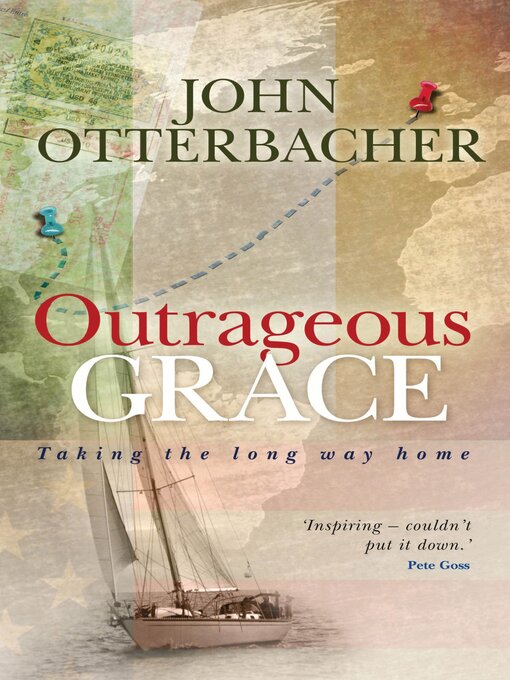 Title details for Outrageous Grace by John Otterbacher - Available